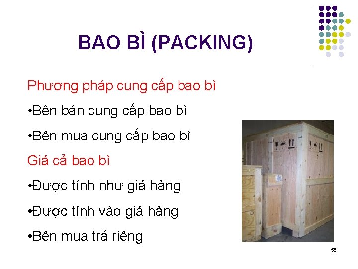 BAO BÌ (PACKING) Phương pháp cung cấp bao bì • Bên bán cung cấp