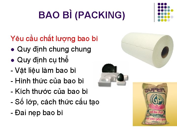 BAO BÌ (PACKING) Yêu cầu chất lượng bao bì l Quy định chung l