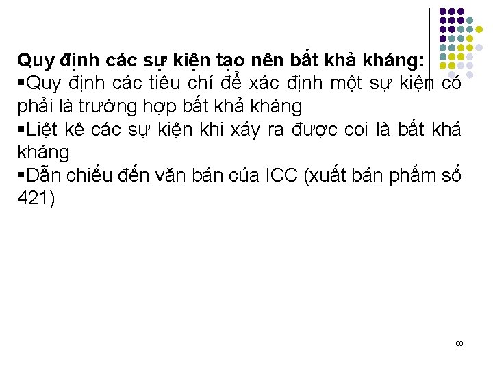Quy định các sự kiện tạo nên bất khả kháng: §Quy định các tiêu