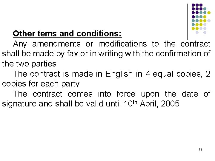 Other tems and conditions: Any amendments or modifications to the contract shall be made