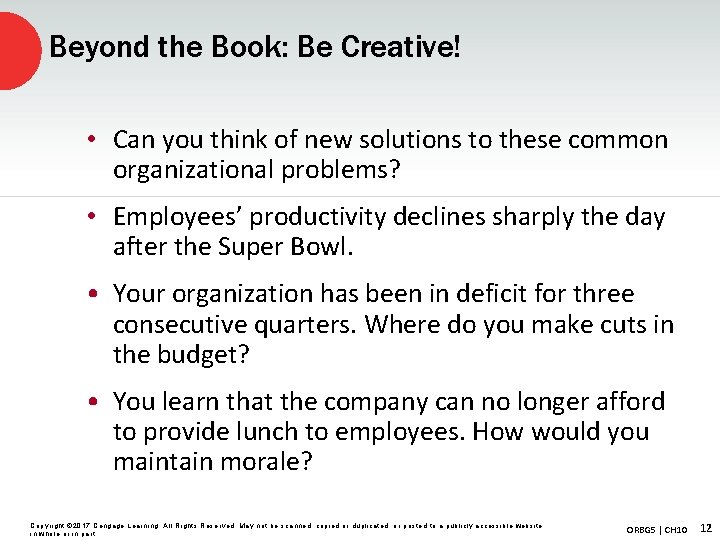 Beyond the Book: Be Creative! • Can you think of new solutions to these