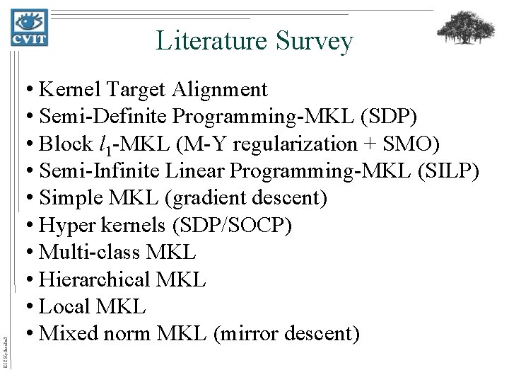 IIIT Hyderabad Literature Survey • Kernel Target Alignment • Semi-Definite Programming-MKL (SDP) • Block