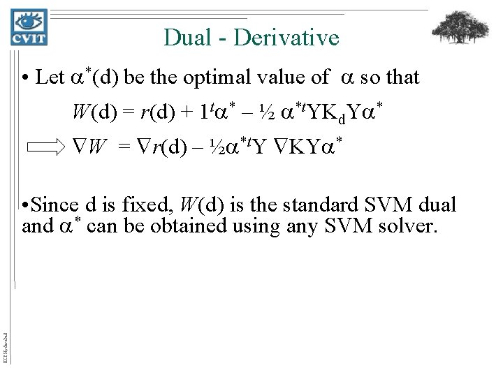 Dual - Derivative • Let *(d) be the optimal value of so that W(d)