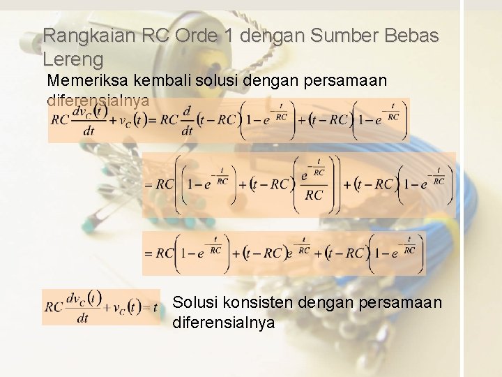 Rangkaian RC Orde 1 dengan Sumber Bebas Lereng Memeriksa kembali solusi dengan persamaan diferensialnya