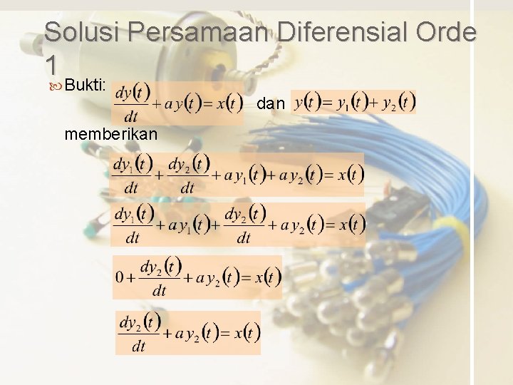 Solusi Persamaan Diferensial Orde 1 Bukti: memberikan dan 