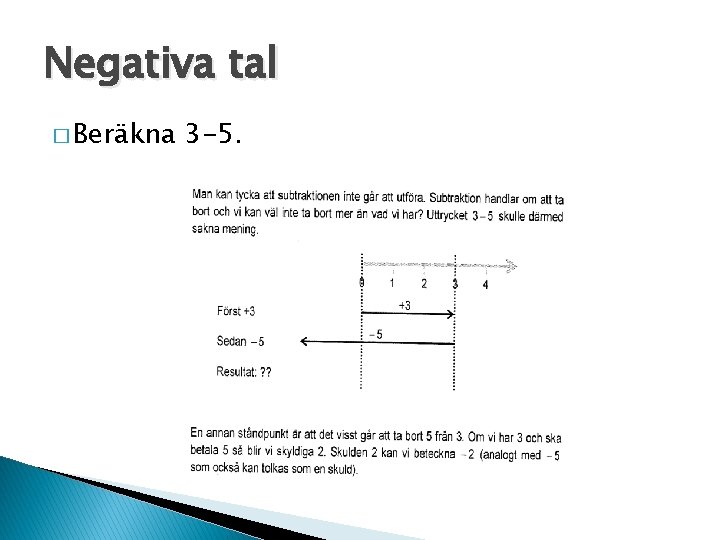 Negativa tal � Beräkna 3 -5. 