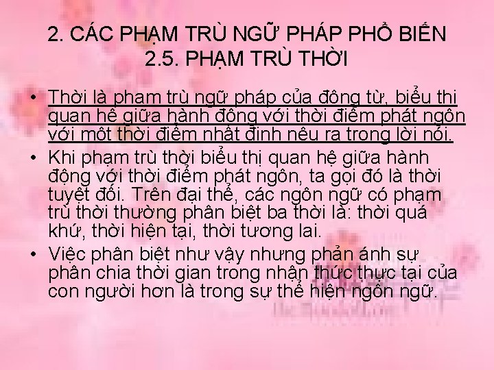 2. CÁC PHẠM TRÙ NGỮ PHÁP PHỔ BIẾN 2. 5. PHẠM TRÙ THỜI •