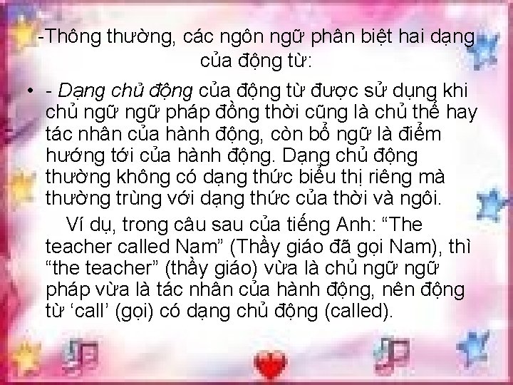 -Thông thường, các ngôn ngữ phân biệt hai dạng của động từ: • -