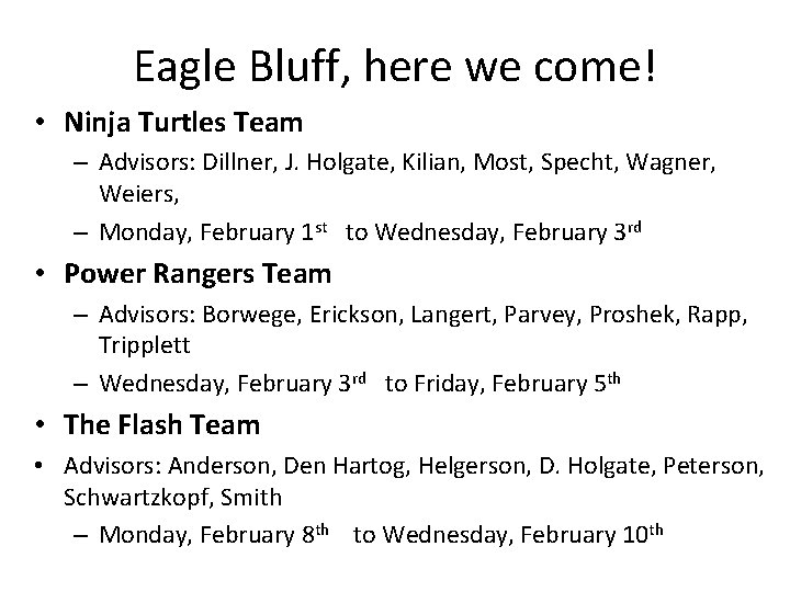Eagle Bluff, here we come! • Ninja Turtles Team – Advisors: Dillner, J. Holgate,