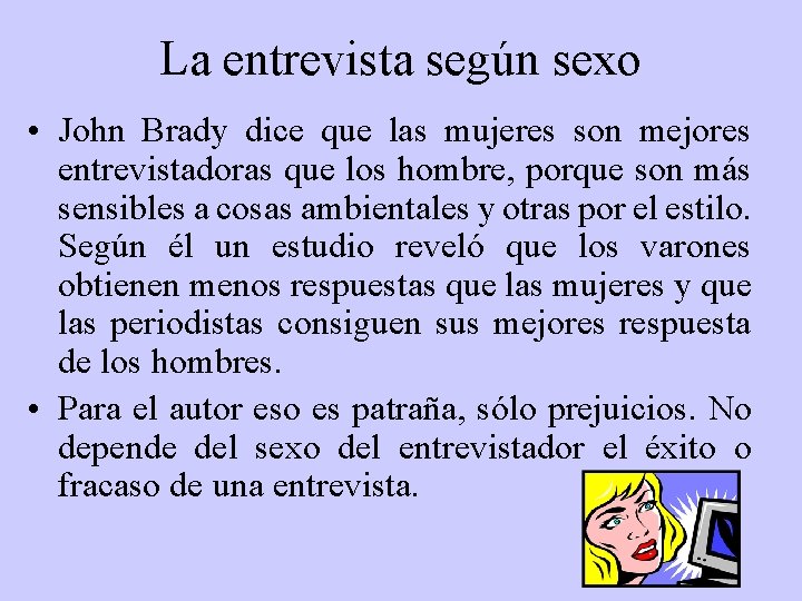 La entrevista según sexo • John Brady dice que las mujeres son mejores entrevistadoras