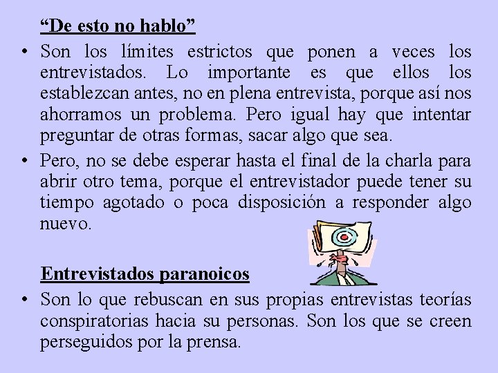 “De esto no hablo” • Son los límites estrictos que ponen a veces los