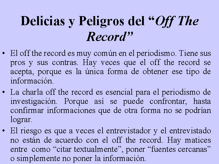 Delicias y Peligros del “Off The Record” • El off the record es muy