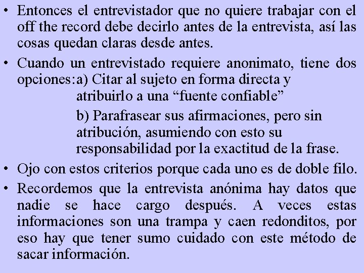  • Entonces el entrevistador que no quiere trabajar con el off the record