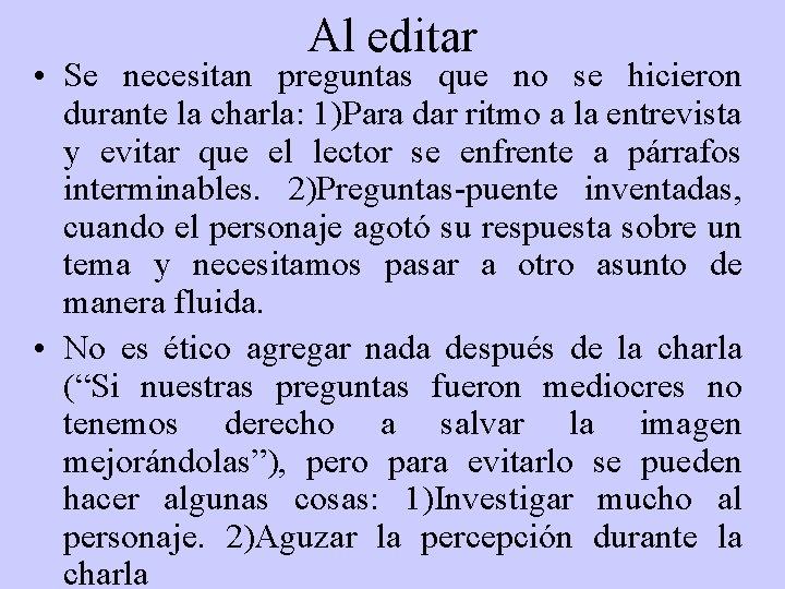 Al editar • Se necesitan preguntas que no se hicieron durante la charla: 1)Para