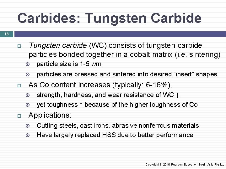 Carbides: Tungsten Carbide 13 Tungsten carbide (WC) consists of tungsten-carbide particles bonded together in