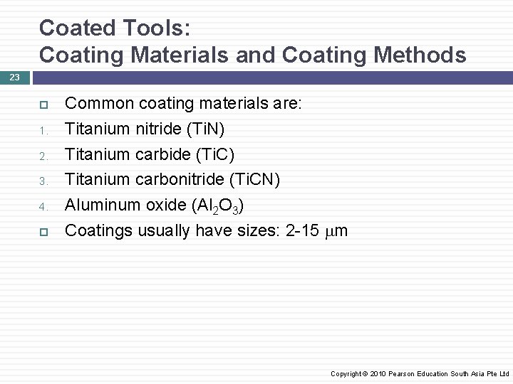 Coated Tools: Coating Materials and Coating Methods 23 1. 2. 3. 4. Common coating