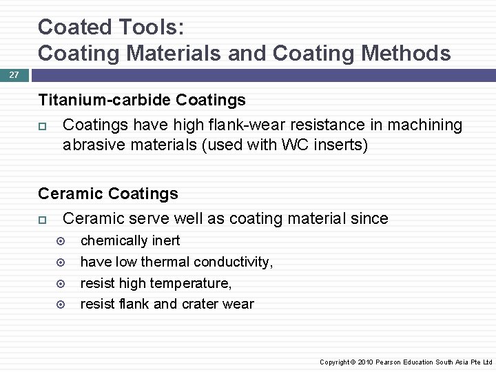 Coated Tools: Coating Materials and Coating Methods 27 Titanium-carbide Coatings have high flank-wear resistance