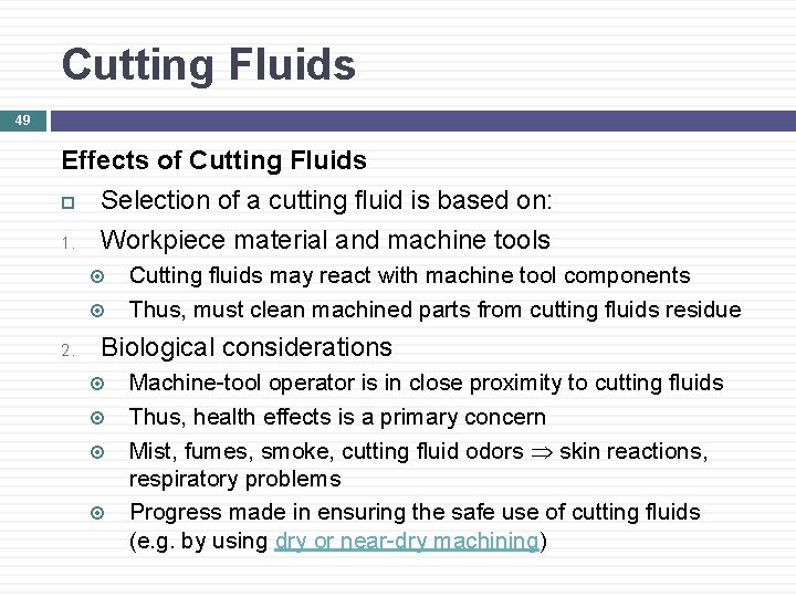 Cutting Fluids 49 Effects of Cutting Fluids Selection of a cutting fluid is based