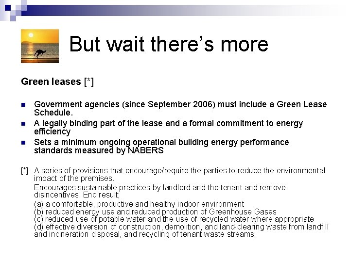  But wait there’s more Green leases [*] n n n Government agencies (since