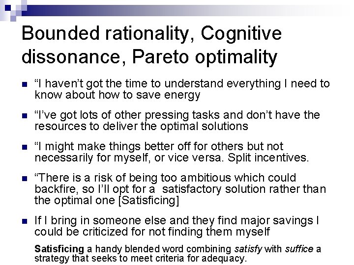 Bounded rationality, Cognitive dissonance, Pareto optimality n “I haven’t got the time to understand
