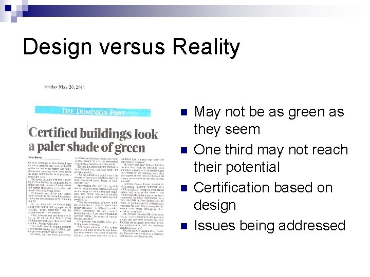 Design versus Reality n n May not be as green as they seem One