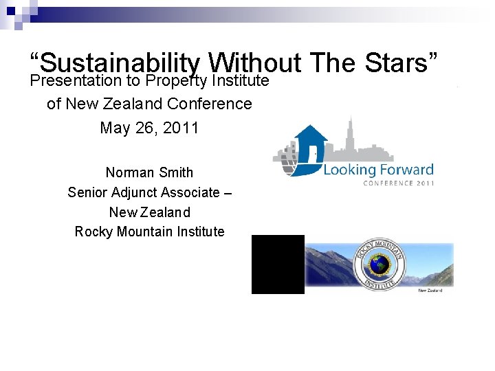 “Sustainability Without The Stars” Presentation to Property Institute of New Zealand Conference May 26,
