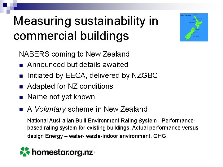 Measuring sustainability in commercial buildings NABERS coming to New Zealand n Announced but details