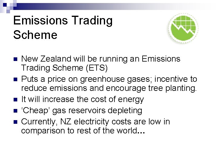 Emissions Trading Scheme n n n New Zealand will be running an Emissions Trading