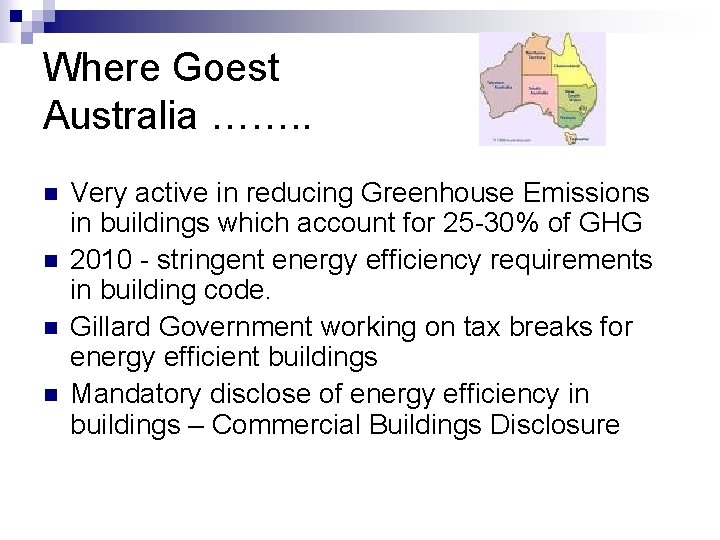 Where Goest Australia ……. . n n Very active in reducing Greenhouse Emissions in