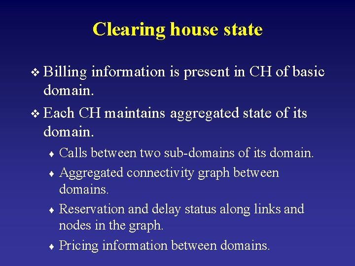 Clearing house state v Billing information is present in CH of basic domain. v