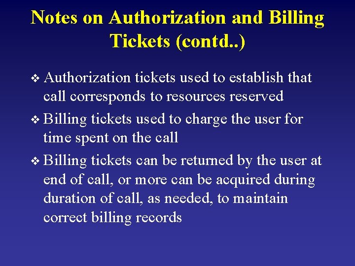 Notes on Authorization and Billing Tickets (contd. . ) v Authorization tickets used to