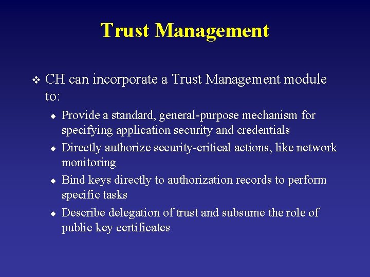 Trust Management v CH can incorporate a Trust Management module to: ¨ ¨ Provide