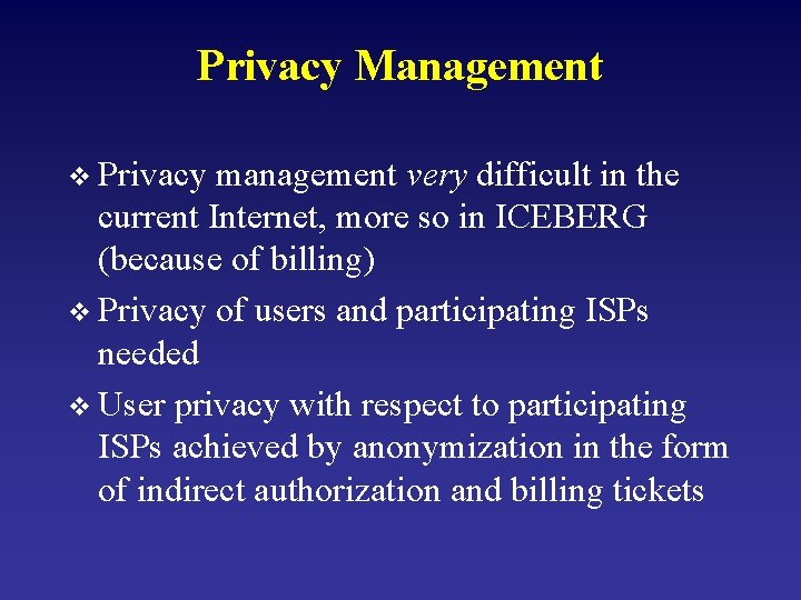 Privacy Management v Privacy management very difficult in the current Internet, more so in