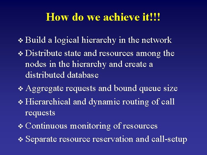 How do we achieve it!!! v Build a logical hierarchy in the network v