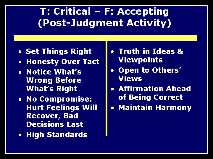 T: Critical – F: Accepting (Post-Judgment Activity) • Set Things Right • Honesty Over