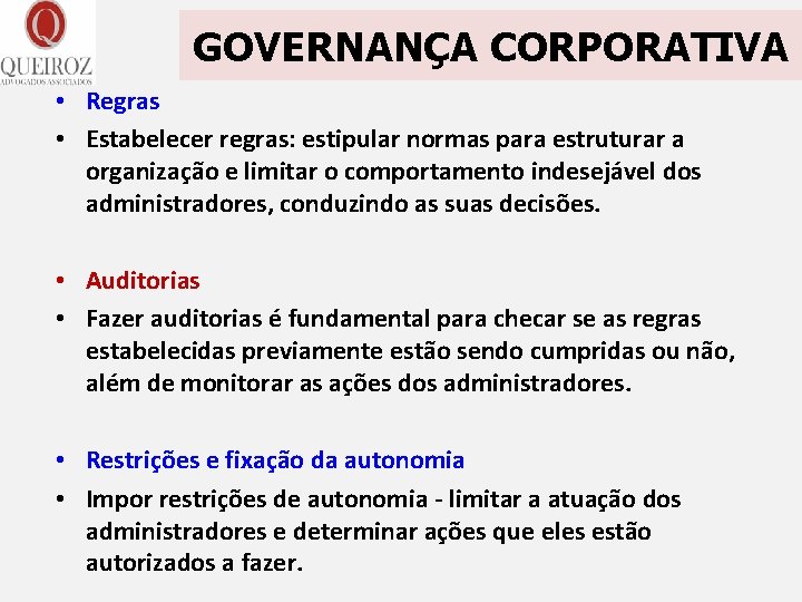 GOVERNANÇA CORPORATIVA • Regras • Estabelecer regras: estipular normas para estruturar a organização e