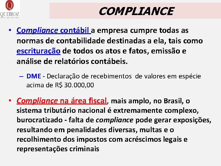 COMPLIANCE • Compliance contábil a empresa cumpre todas as normas de contabilidade destinadas a