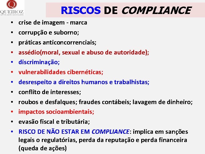 RISCOS DE COMPLIANCE • • • crise de imagem - marca corrupção e suborno;