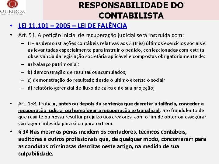 RESPONSABILIDADE DO CONTABILISTA • LEI 11. 101 – 2005 – LEI DE FALÊNCIA •