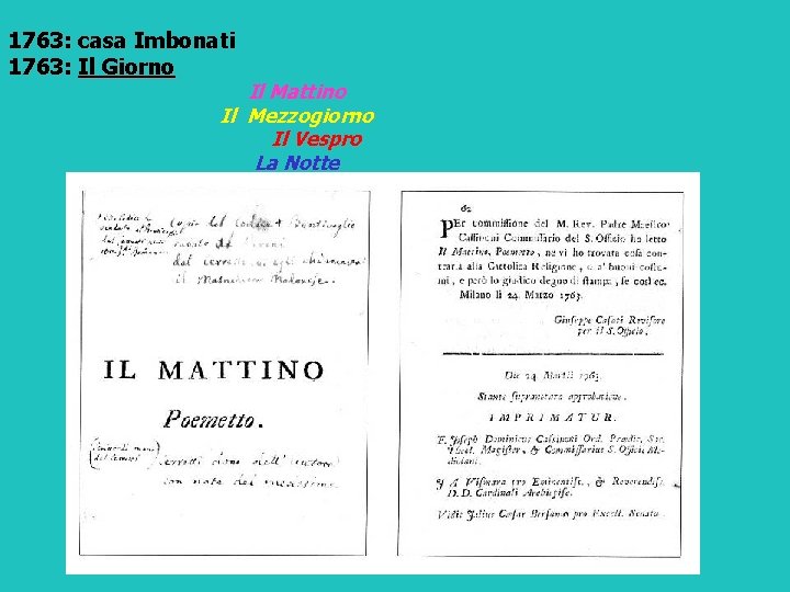 1763: casa Imbonati 1763: Il Giorno Il Mattino Il Mezzogiorno Il Vespro La Notte