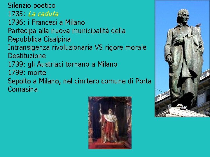 Silenzio poetico 1785: La caduta 1796: i Francesi a Milano Partecipa alla nuova municipalità