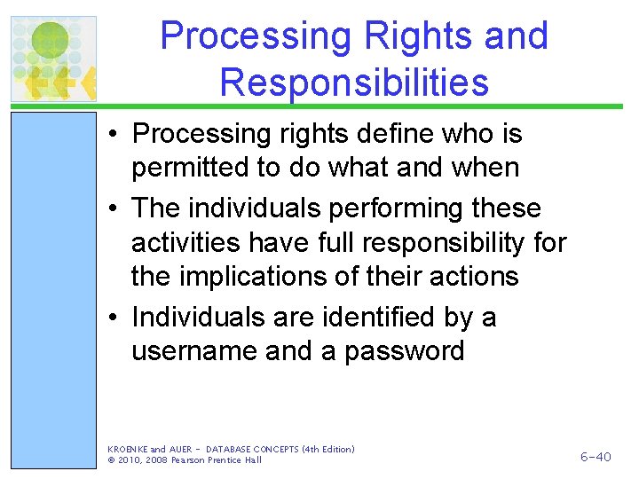 Processing Rights and Responsibilities • Processing rights define who is permitted to do what