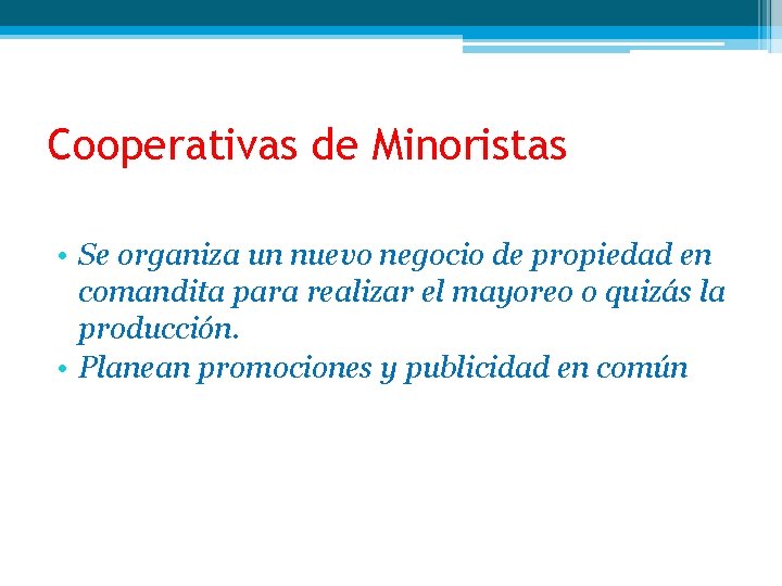 Cooperativas de Minoristas • Se organiza un nuevo negocio de propiedad en comandita para