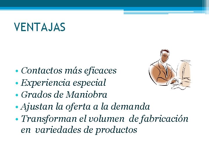 VENTAJAS • Contactos más eficaces • Experiencia especial • Grados de Maniobra • Ajustan