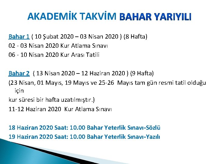 AKADEMİK TAKVİM Bahar 1 ( 10 Şubat 2020 – 03 Nisan 2020 ) (8