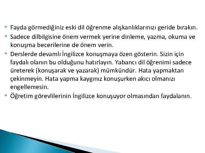  Fayda görmediğiniz eski dil öğrenme alışkanlıklarınızı geride bırakın. Sadece dilbilgisine önem vermek yerine