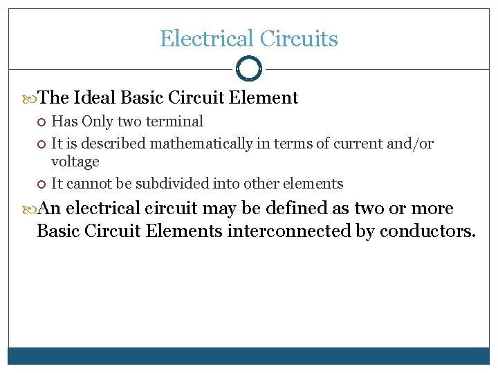 Electrical Circuits The Ideal Basic Circuit Element Has Only two terminal It is described Electrical Circuits The Ideal Basic Circuit Element Has Only two terminal It is described