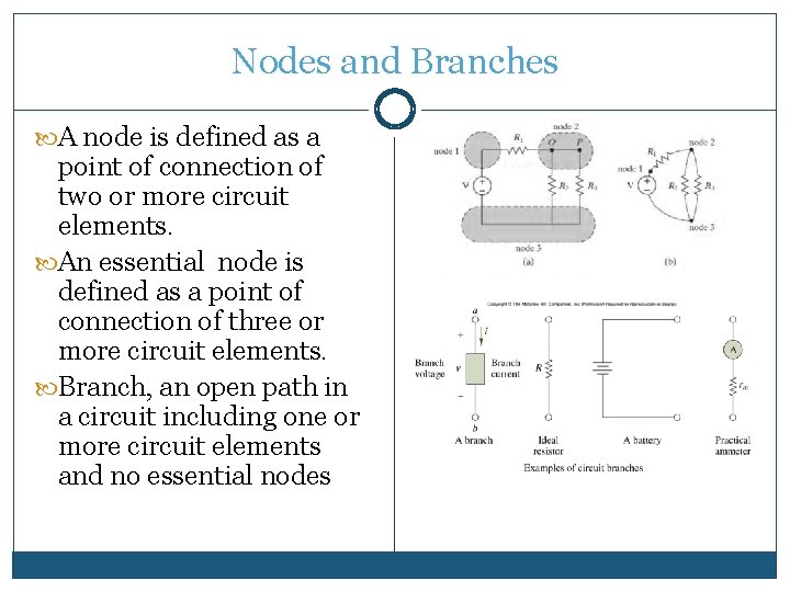 Nodes and Branches A node is defined as a point of connection of two Nodes and Branches A node is defined as a point of connection of two