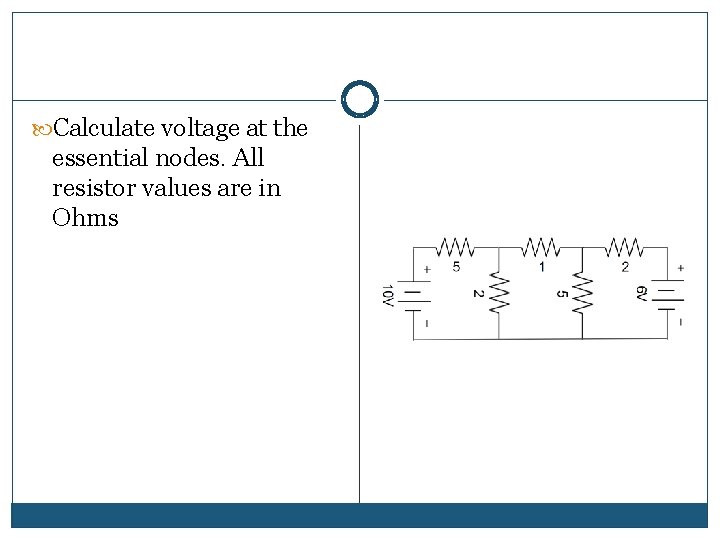 Calculate voltage at the essential nodes. All resistor values are in Ohms Calculate voltage at the essential nodes. All resistor values are in Ohms