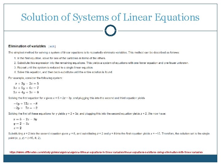 Solution of Systems of Linear Equations https: //www. cliffsnotes. com/study-guides/algebra-ii/linear-equations-in-three-variables/linear-equations-solutions-using-elimination-with-three-variables Solution of Systems of Linear Equations https: //www. cliffsnotes. com/study-guides/algebra-ii/linear-equations-in-three-variables/linear-equations-solutions-using-elimination-with-three-variables